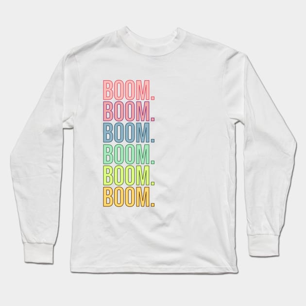 Boom Long Sleeve T-Shirt by RainbowAndJackson